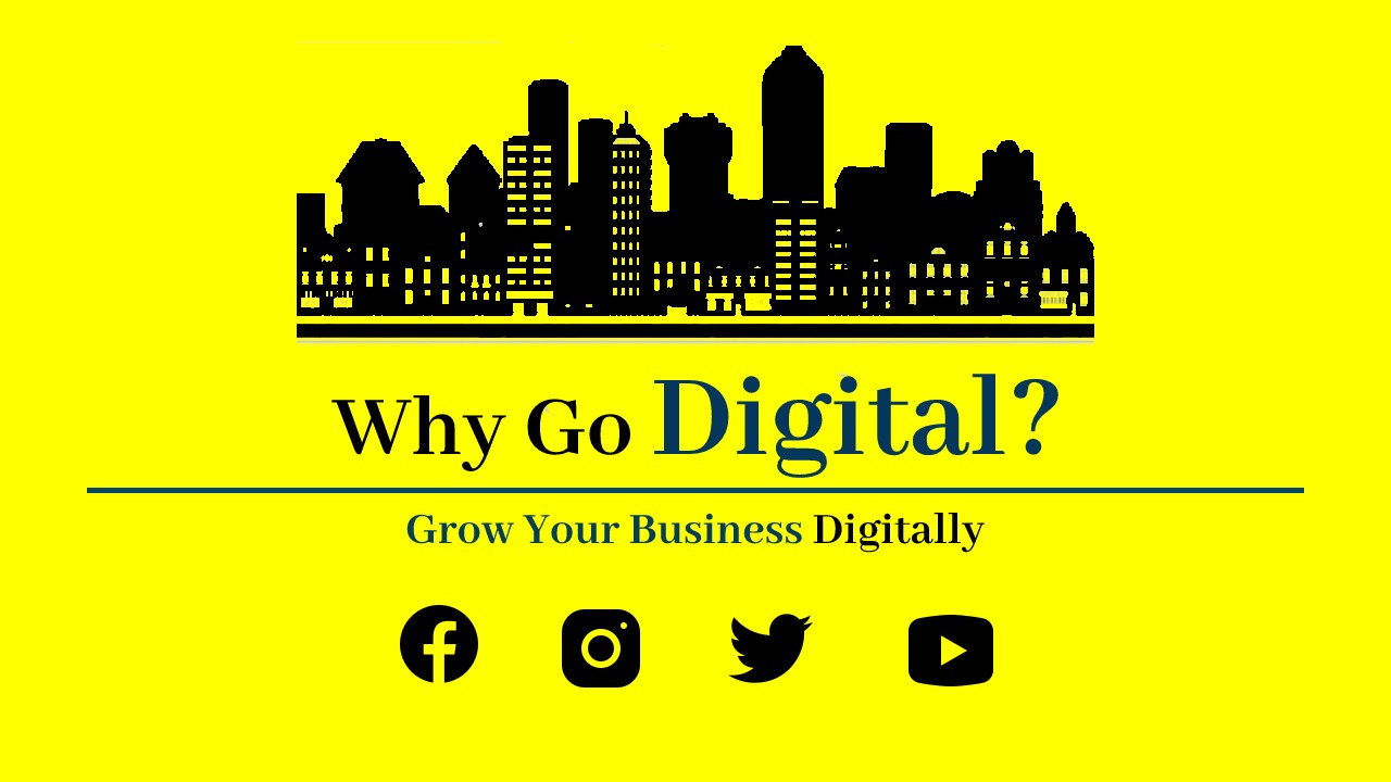 Why Go Digital?